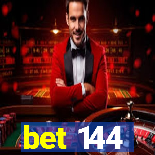 bet 144